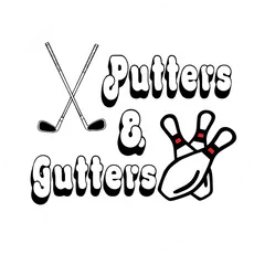 Putters & Gutters